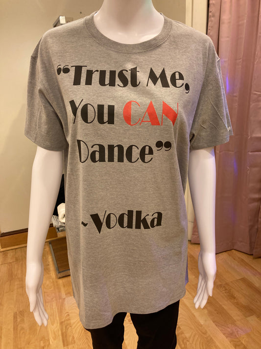Trust me you CAN dance -vodka