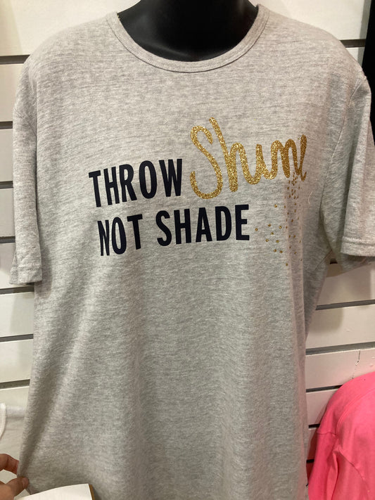 Throw Shine Not Shade